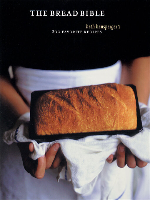 Title details for The Bread Bible by Beth Hensperger - Wait list